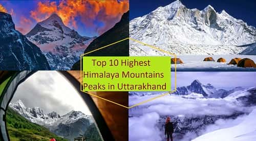 Top 10 Highest Himalaya Mountains Peaks in Uttarakhand