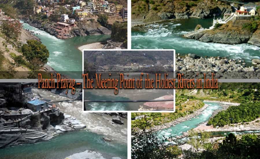 Panch Prayag – The Meeting Point of the Holiest Rivers in India