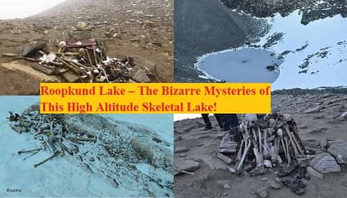 Roopkund Lake – The Bizarre Mysteries of This High Altitude Skeletal Lake